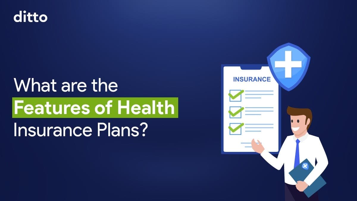What are the Features of Health Insurance Plans?