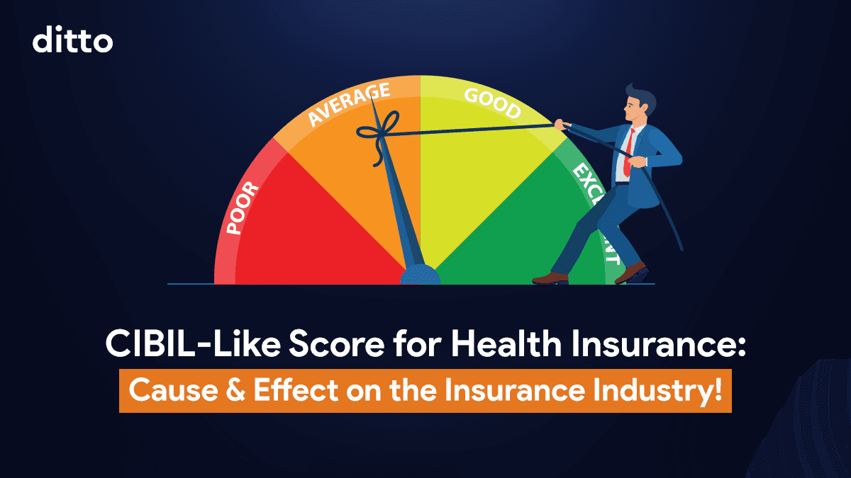 CIBIL-Like Score for Health Insurance: Cause & Effect on the Insurance Industry!