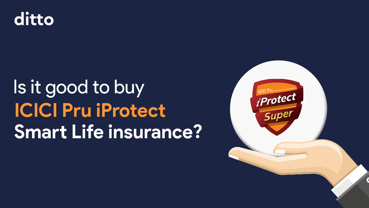 Is it good to buy ICICI Pru iProtect Smart Life insurance?