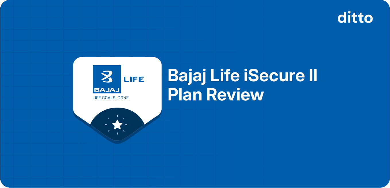Bajaj Life iSecure II Plan Review: Eligibility, Premiums, Features & Claims