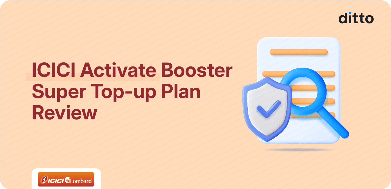 ICICI Activate Booster Super Top Up Plan: Coverage, Benefits, Premiums & Review