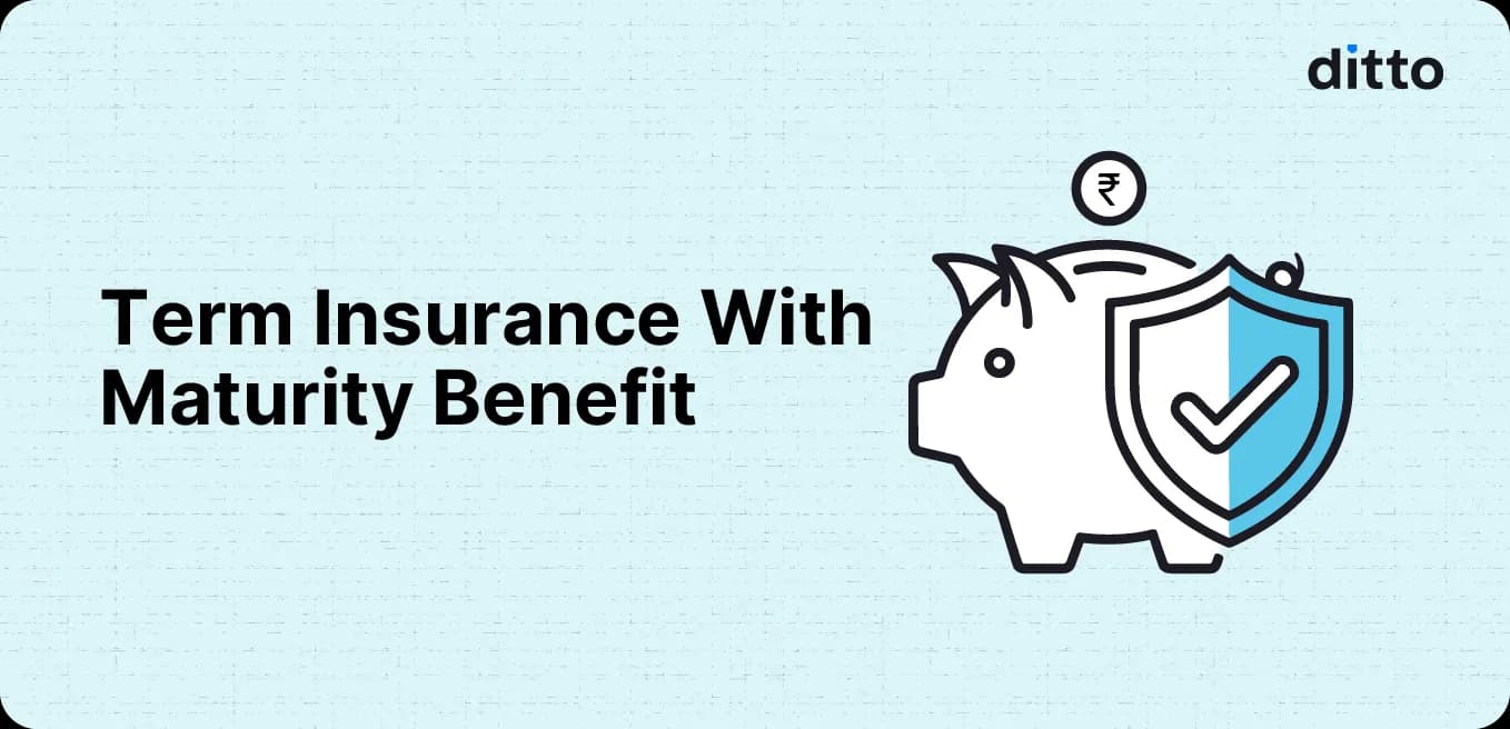 Term Insurance with Maturity Benefit