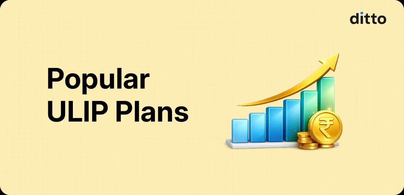 Popular ULIP Plans in India: Ditto's Honest Take