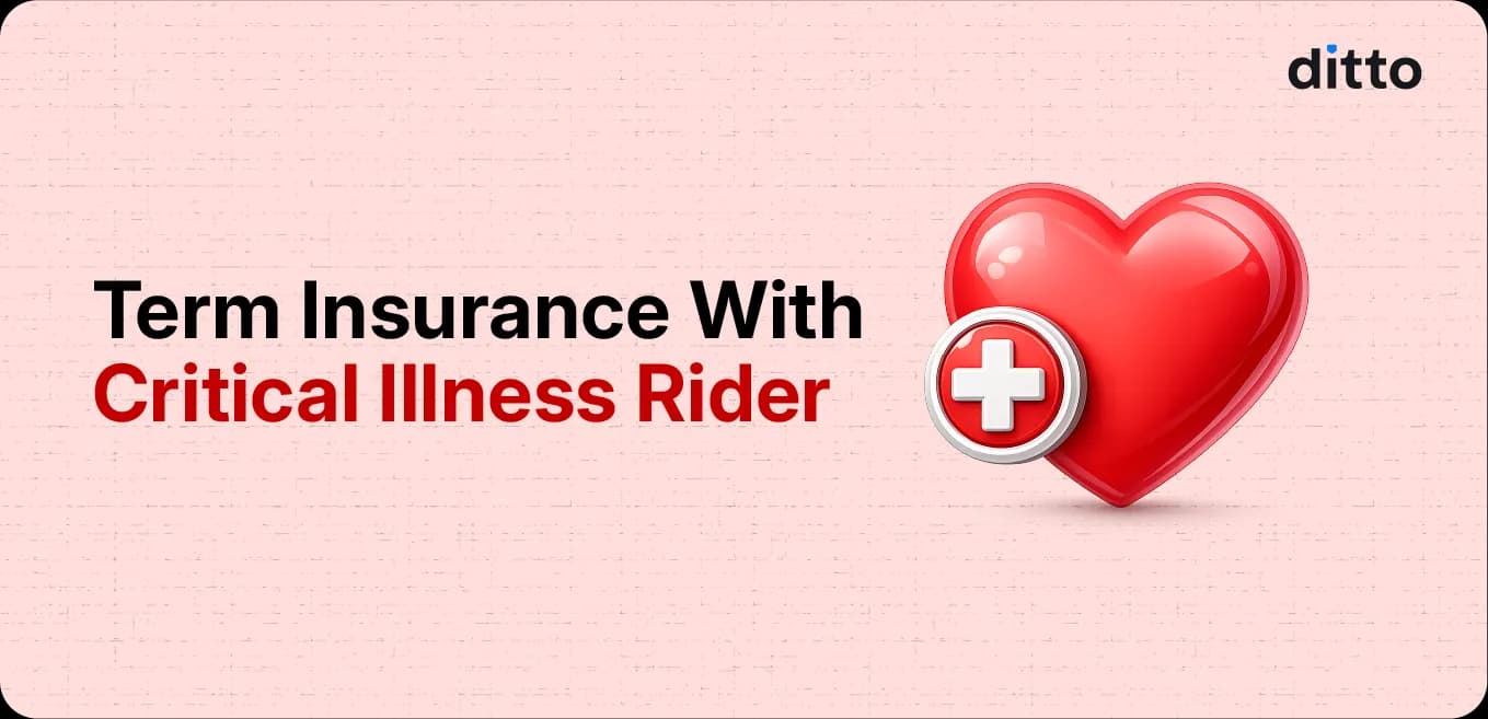 Term Insurance with Critical Illness Rider: All You Need to Know
