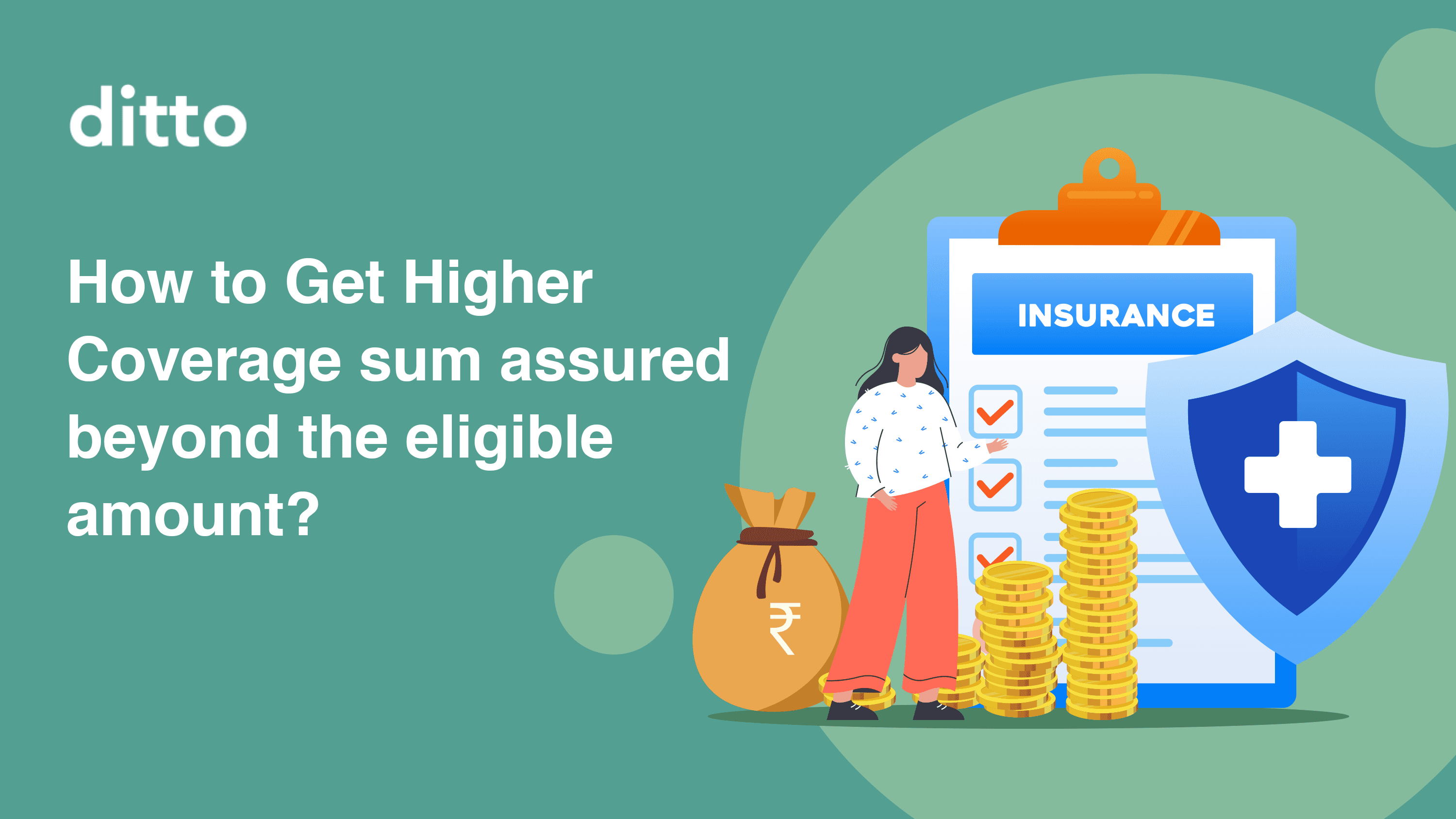 How to get a Higher Term Insurance Coverage Beyond the Eligible Amount?