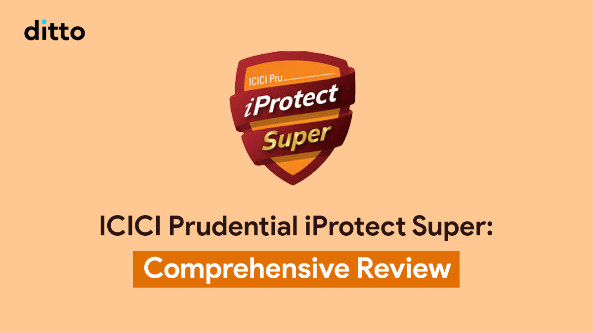 ICICI Prudential iProtect Super Review: A Comprehenisve Overview