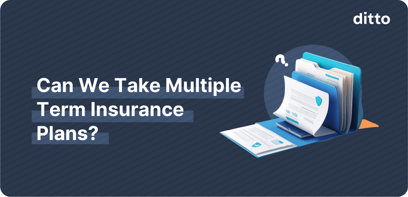 Can We Take Multiple Term Insurance? A Complete Guide