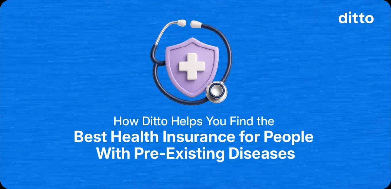 How Ditto Helps You Find the Best Health Insurance for People With Pre-Existing Diseases