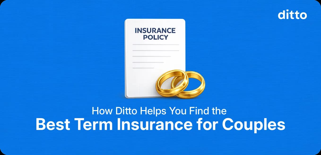 How Ditto Helps You Find the Best Term Insurance for Couples
