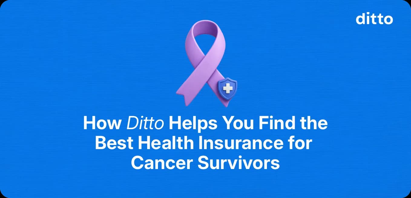 How Ditto Helps You Find the Best Health Insurance for Cancer Survivors