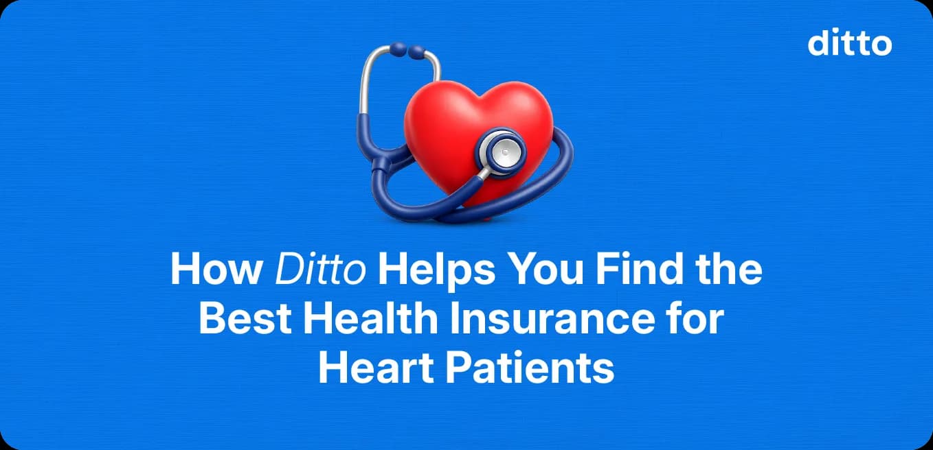 How Ditto Helps You Find the Best Health Insurance for Heart Patients