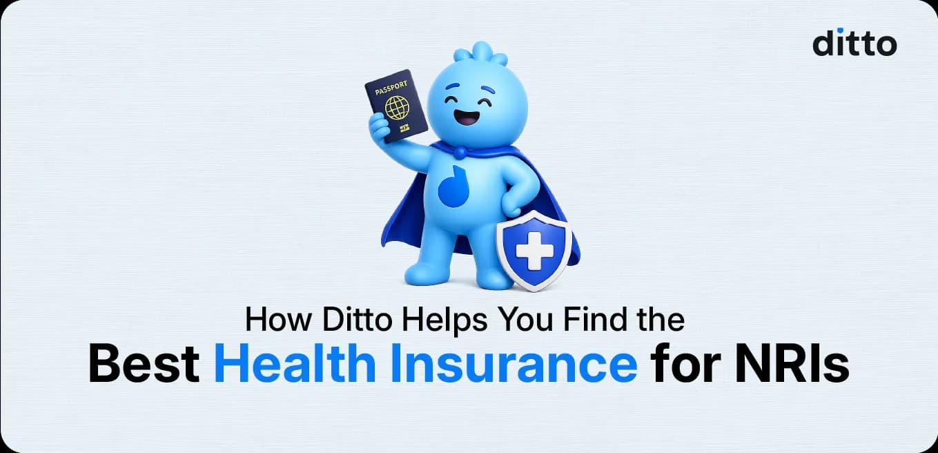 How Ditto Helps You Find the Best Health Insurance for NRIs