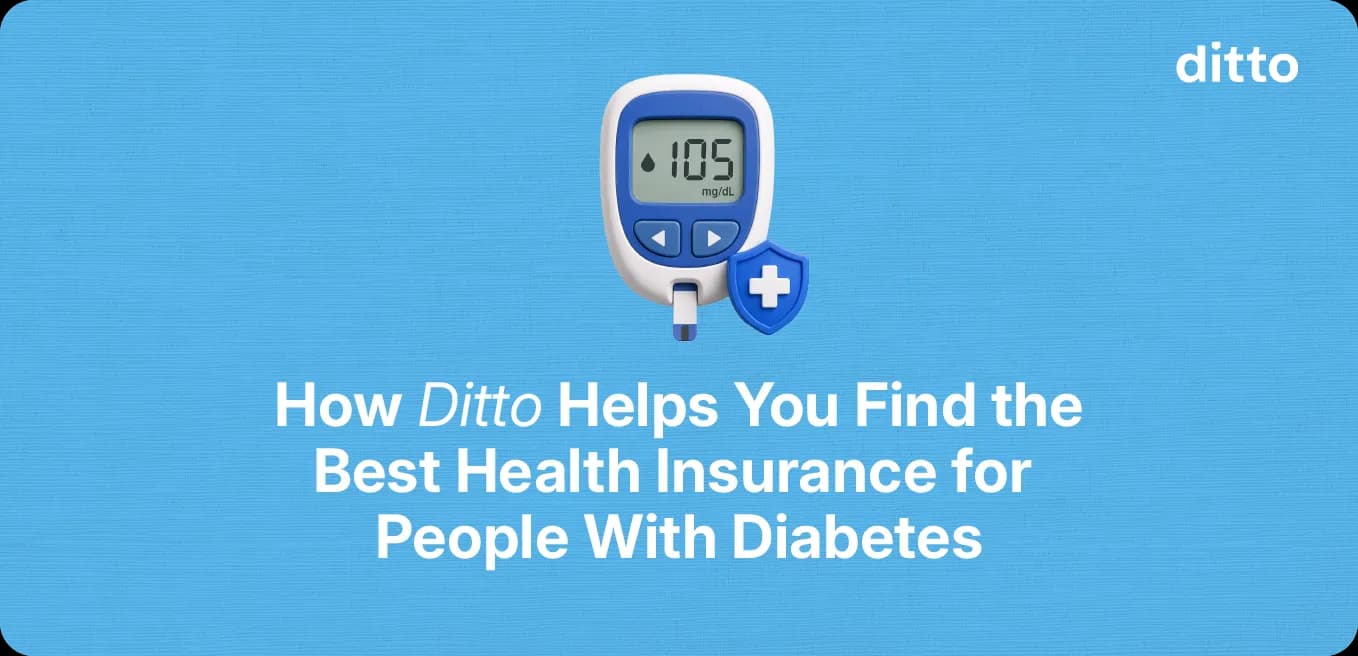 How Ditto Helps You Find the Best Health Insurance for People with Diabetes