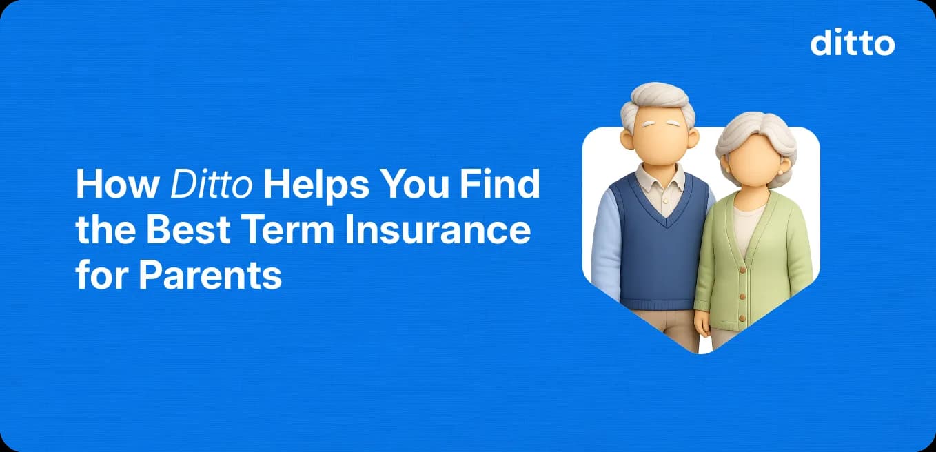 How Ditto Helps You Find the Best Term Insurance for Parents