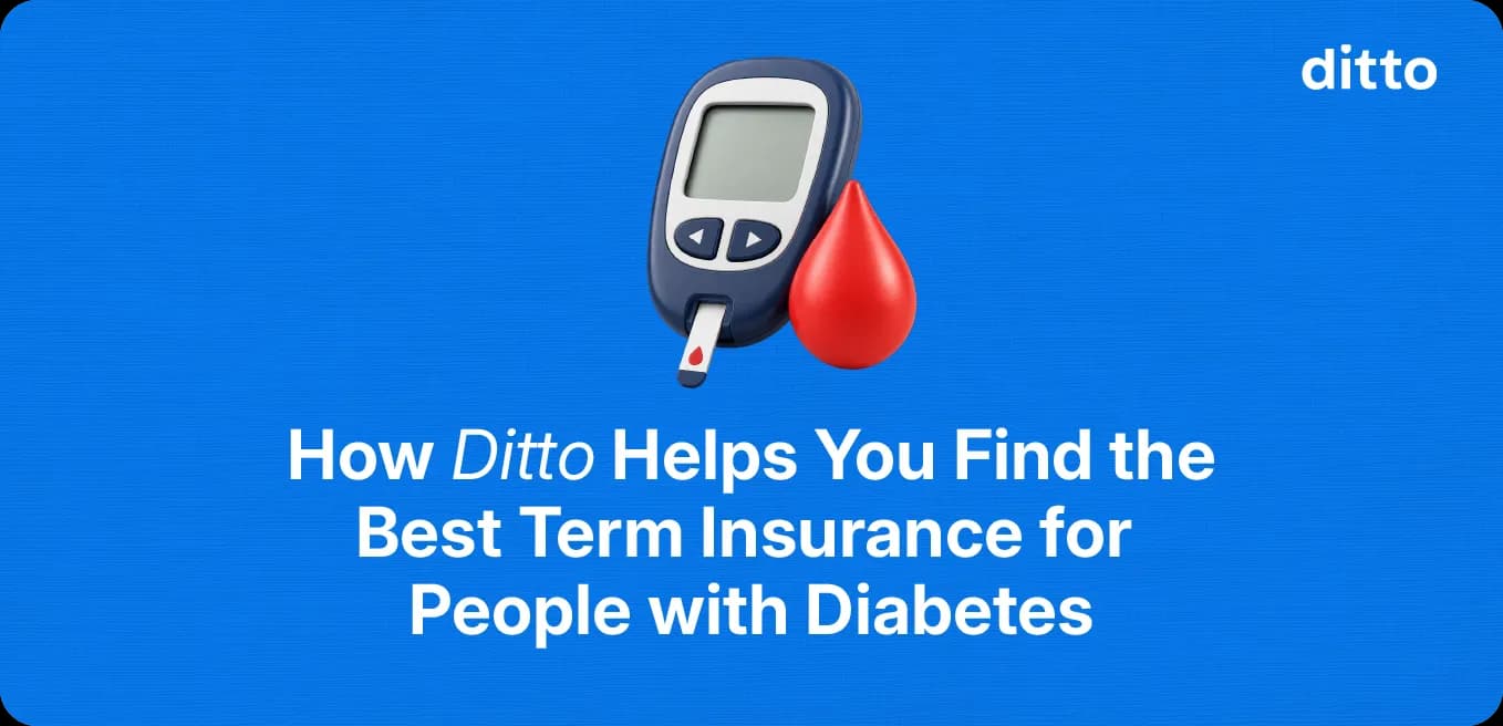 How Ditto Helps You Find the Best Term Insurance for People with Diabetes