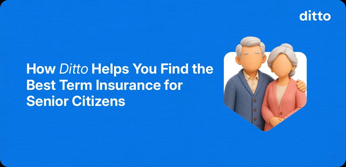 How Ditto Helps You Find the Best Term Insurance for Senior Citizens